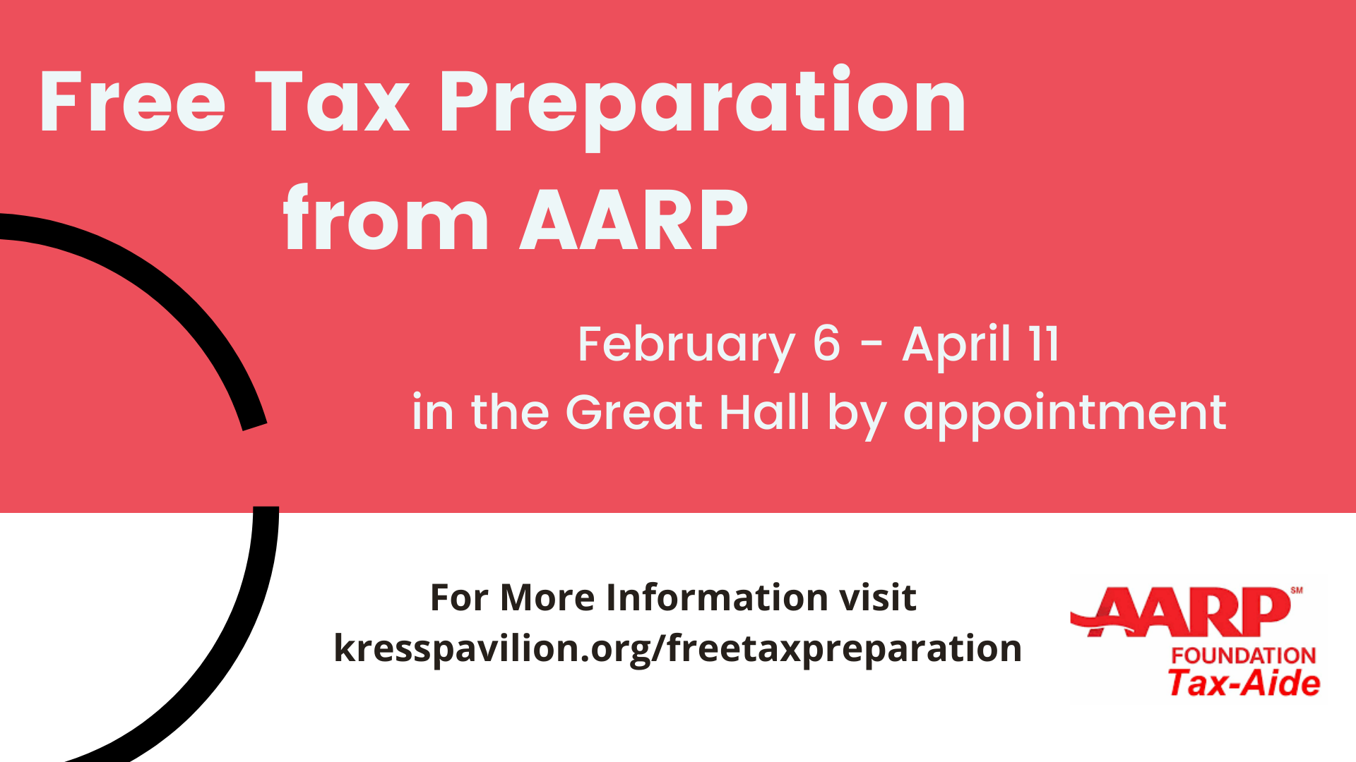 Feb. 6 Apr. 11 Free Tax Preparation from AARP Kress Pavilion